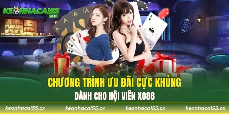 Chương trình ưu đãi cực khủng dành cho hội viên XO88