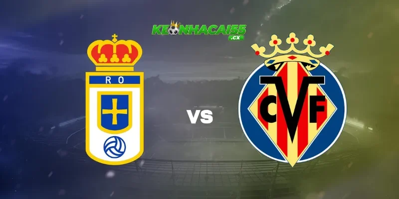 Nhận định Real Oviedo vs Villarreal, 02h30 ngày 24/04 – Cơ hội nào cho chủ nhà?