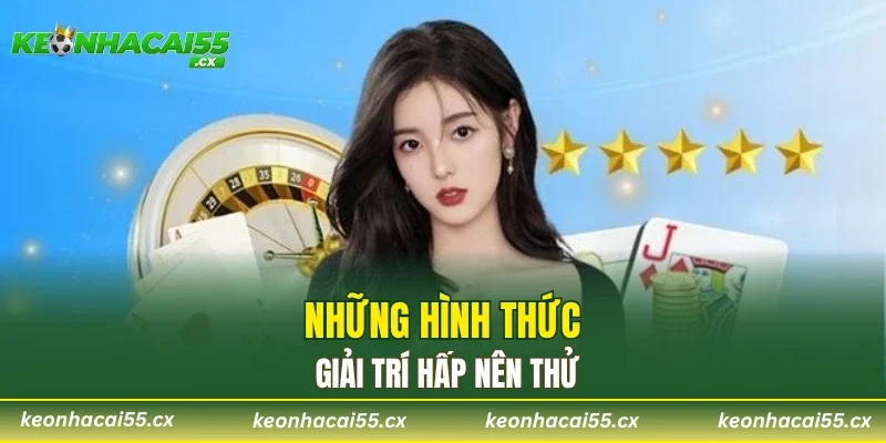 Những hình thức giải trí hấp nên thử