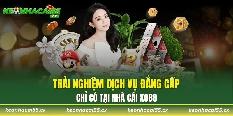 Trải nghiệm dịch vụ đẳng cấp chỉ có tại nhà cái XO88