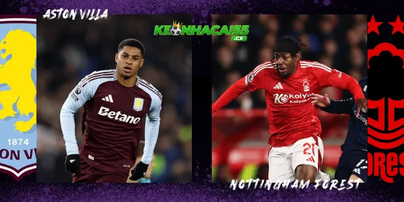 Nhận định Aston Villa vs Nottingham, 02h00 ngày 08/05: Chủ nhà chiếm lợi thế